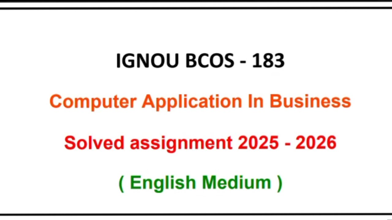 🖥️ IGNOU BCOS-183 Solved Assignment 2025-26 | Computer Application in Business (English Medium