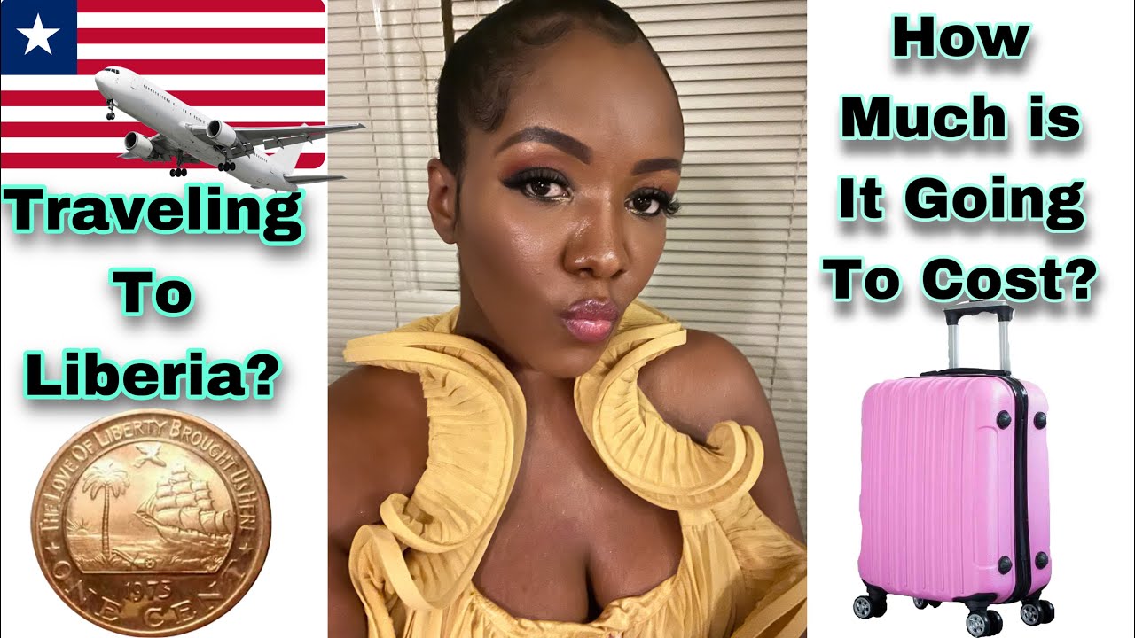 Traveling To Liberia?🇱🇷How Much Does It Cost, & What You Need To Know!!!