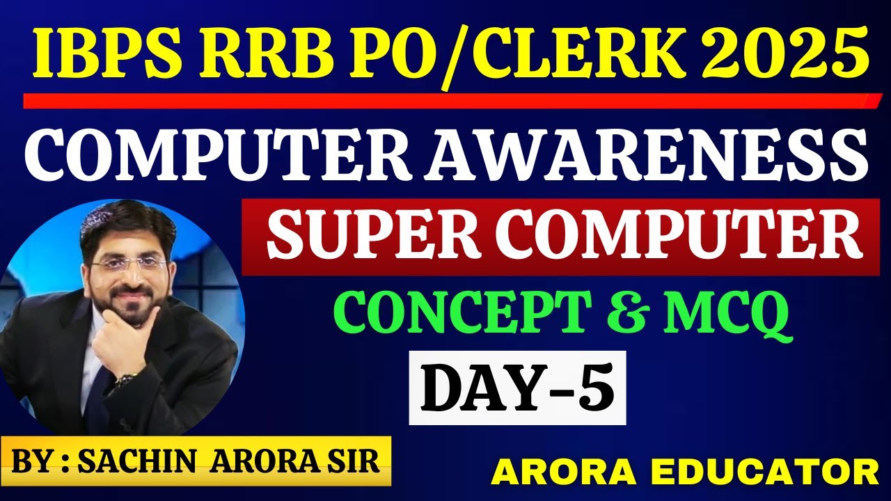 Super Computer | IBPS RRB PO/Clerk Computer Awareness 2025 | SSC CGL Computer | Sachin Arora Sir |