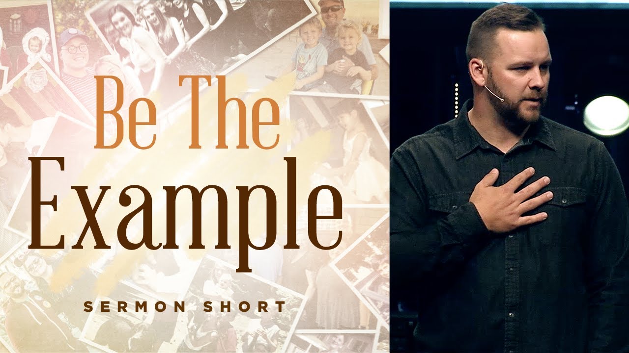 Be the Example - Sermon Short