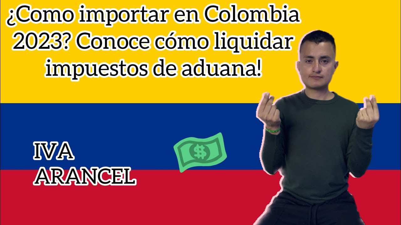 Como importar en Colombia 2023
