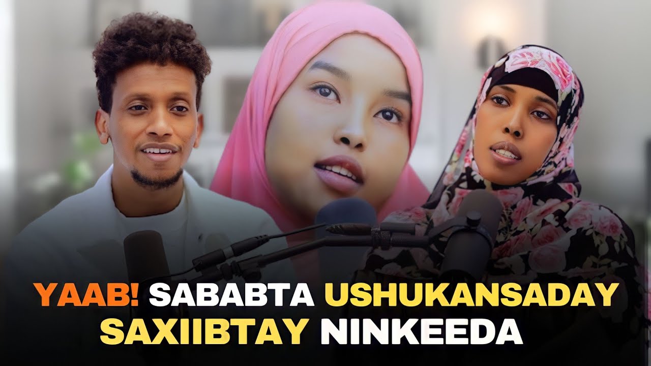 YAAB! SABABTA SAXIBTAY NINKEDA USHUKANSADAY LACAGTEDANA UQATAY