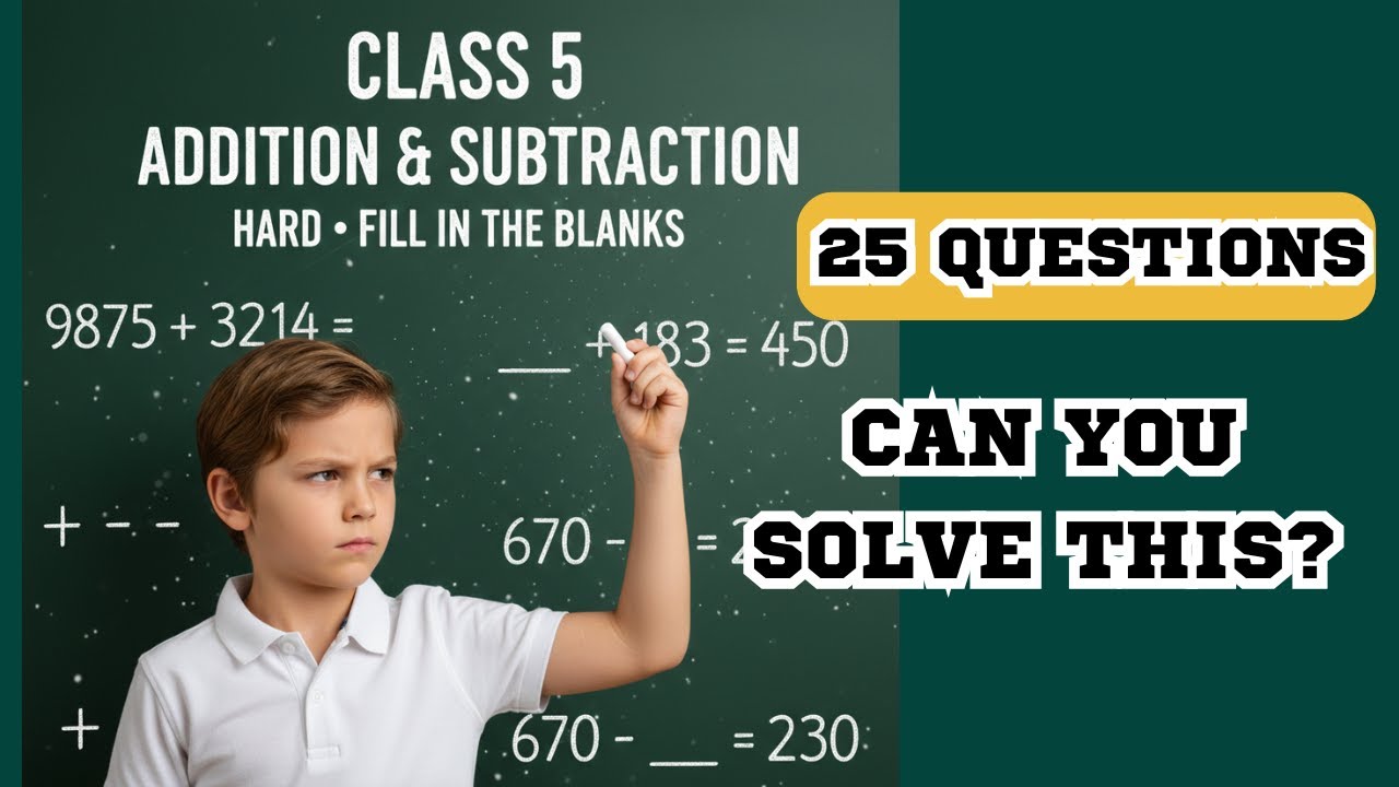 Class 5 Addition & Subtraction Quiz 😱 | Hard Fill in the Blanks | Exam Ready #mathsquiz #addition