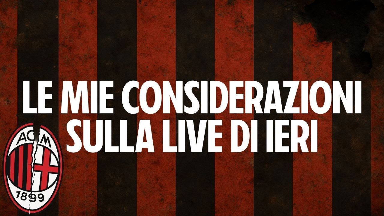 LE MIE CONSIDERAZIONI SULLA LIVE DI IERI