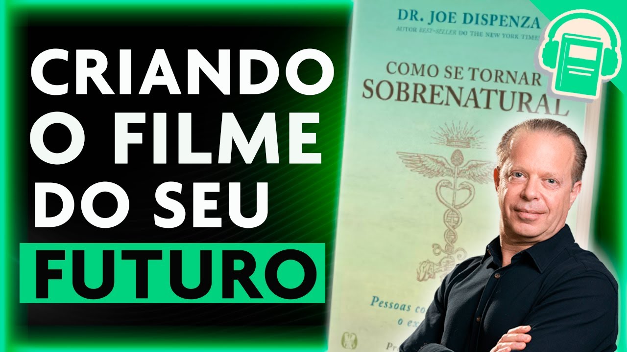 COMO SE TORNAR SOBRENATURAL | JOE DISPENZA - PARTE 8 (VOZ HUMANA)