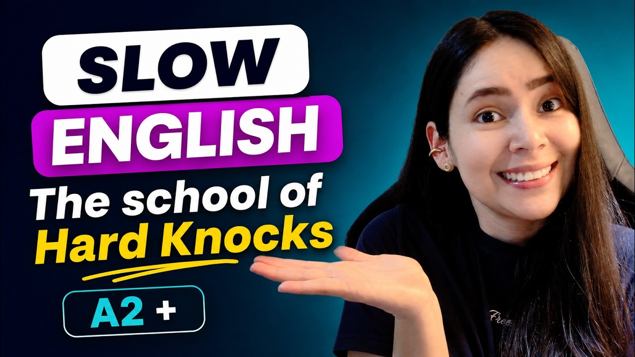 Slow English Practice | What the School of Hard Knocks Taught Me this Year