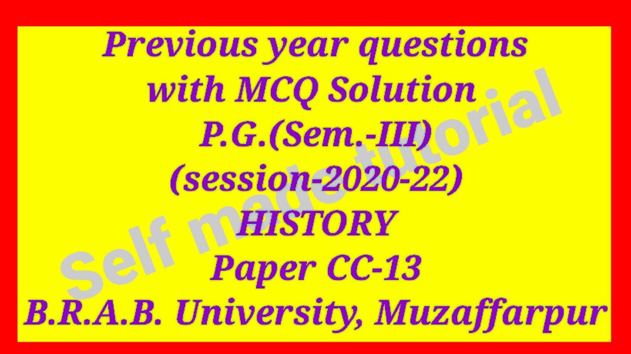 #P.G.(Sem.-III),#HISTORY, CC-13 #Objective Q.with Ans. (session-2020-22), #BRABU @Self Made Tutorial