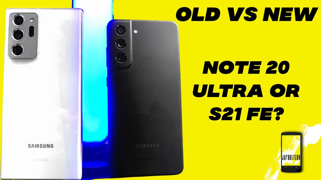 Samsung S21 FE VS Samsung Note 20 Ultra — Old or New?