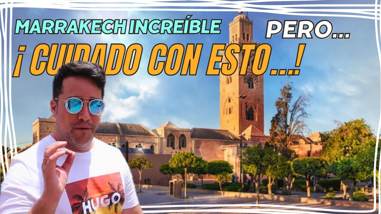 Qué ver en Marrakech ? Nos amenazan ¡¡ Cuidado ¡¡