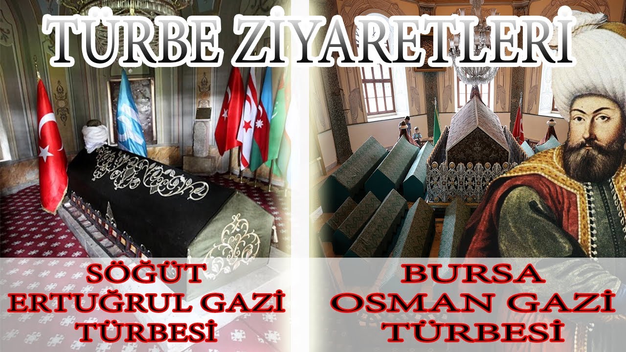 SÖĞÜT ERTUĞRUL GAZİ VE BURSA OSMAN GAZİ TÜRBE ZİYARETLERİ