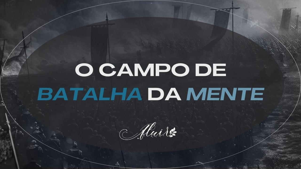 O CAMPO DE BATALHA DA MENTE | Pr. Hugo Filho