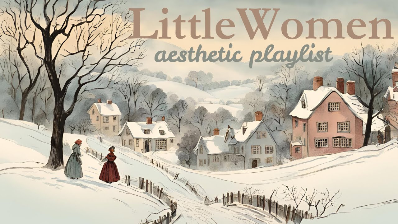 Little Women: winter they loved (a playlist)