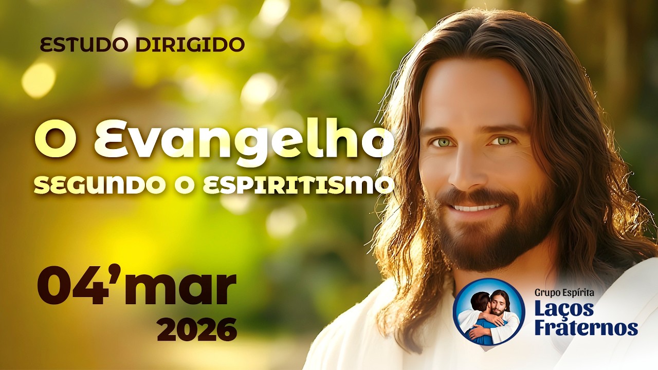 Qual é a Caridade verdadeira? - Evangelho Segundo o Espiritismo - 04/03/26