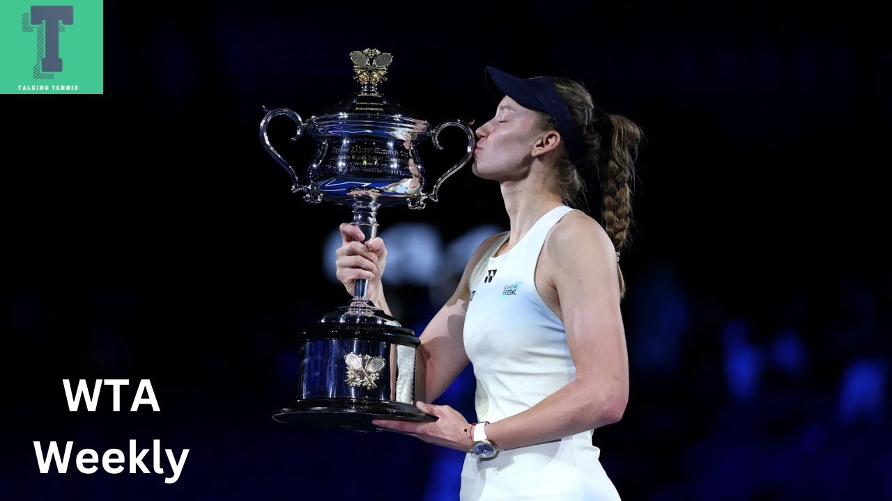 WTA Weekly: Rybakina riding high after AO title | Sabalenka falls short | Australian Open review