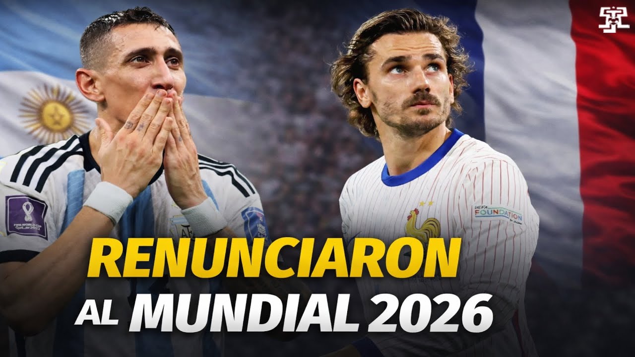 7 GRANDES FUTBOLISTAS que RENUNCIARON a jugar el MUNDIAL 2026