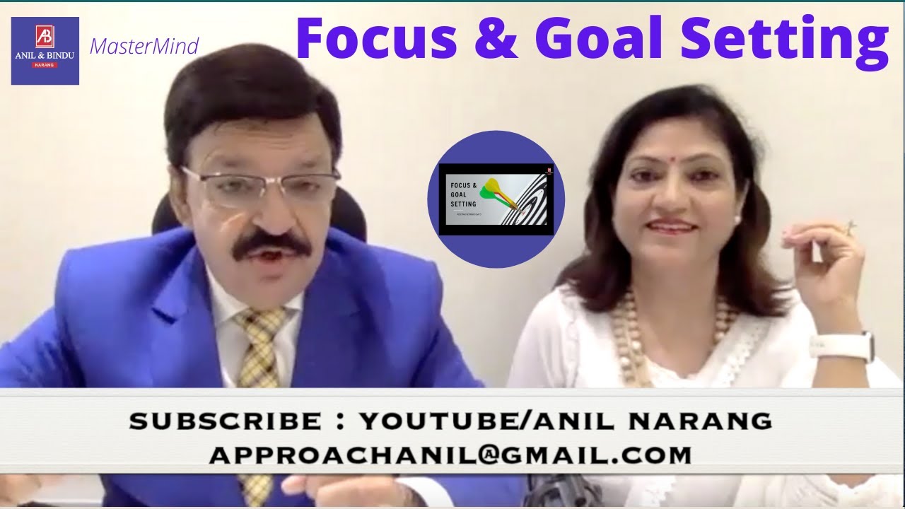 Focus & Goal Setting - Anil & Bindu Narang