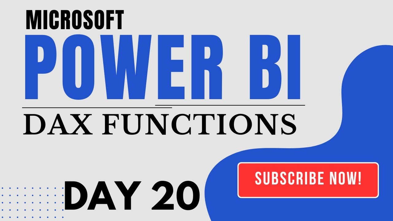 POWER BI - DAX Functions - DAY 20