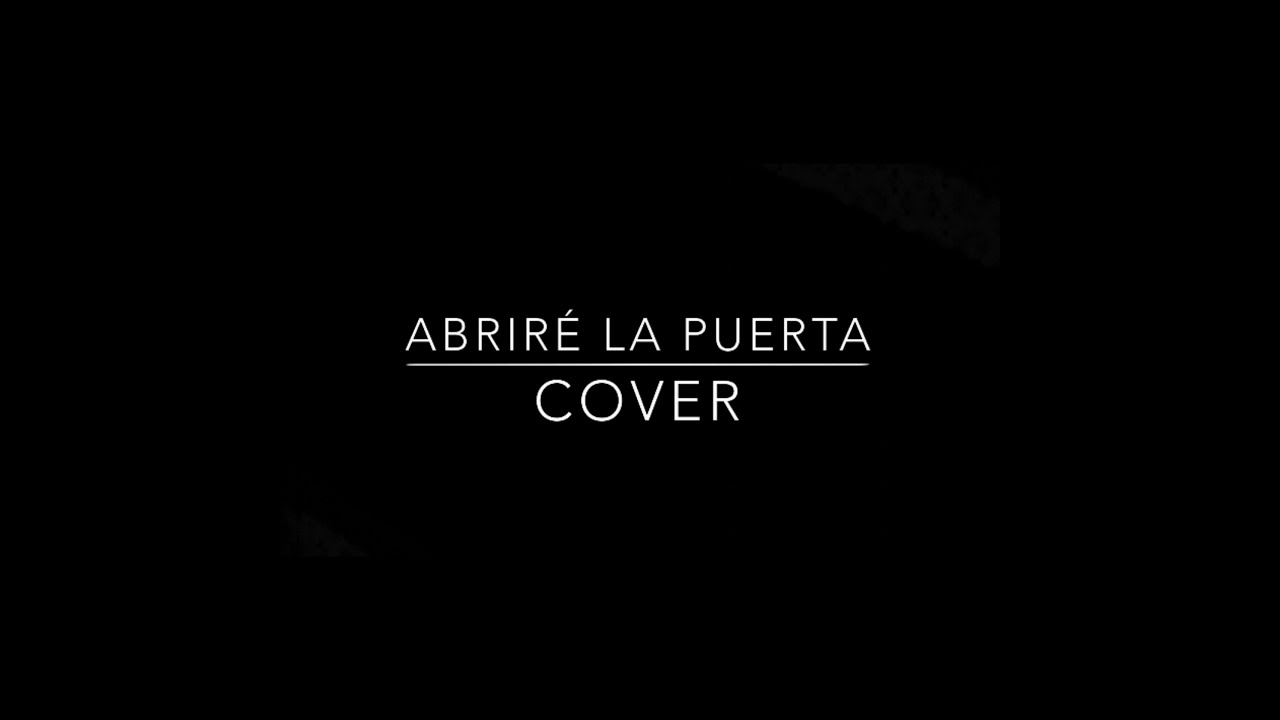Abriré la puerta - (Jose Luis y Sergio Luis) cover