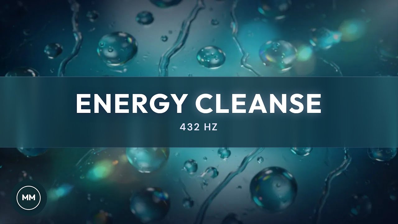 Energy Cleanse - 432 Hz - Cleanse Negative Energy / Restore Positive Vibrations - Meditation Music