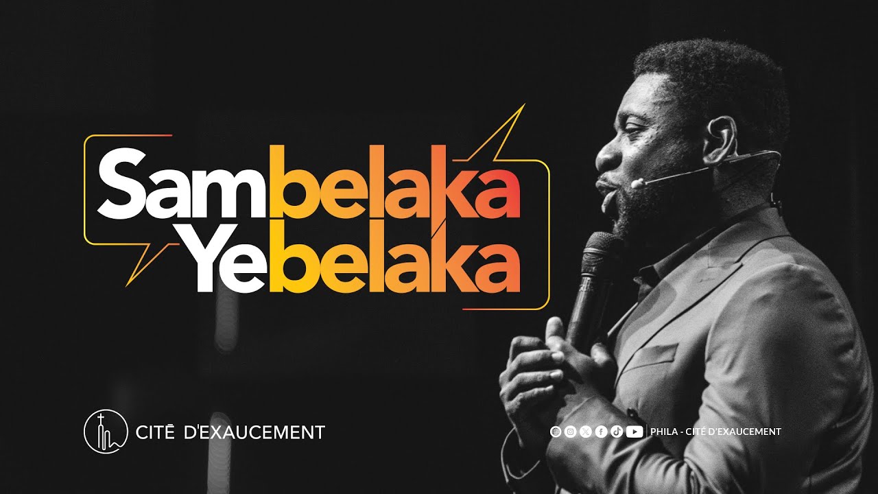 SAMBELAKA YEBELAKA (1/2) | ATHOM'S MBUMA, SENIOR PASTOR| PHILA-CITÉ D'EXAUCEMENT