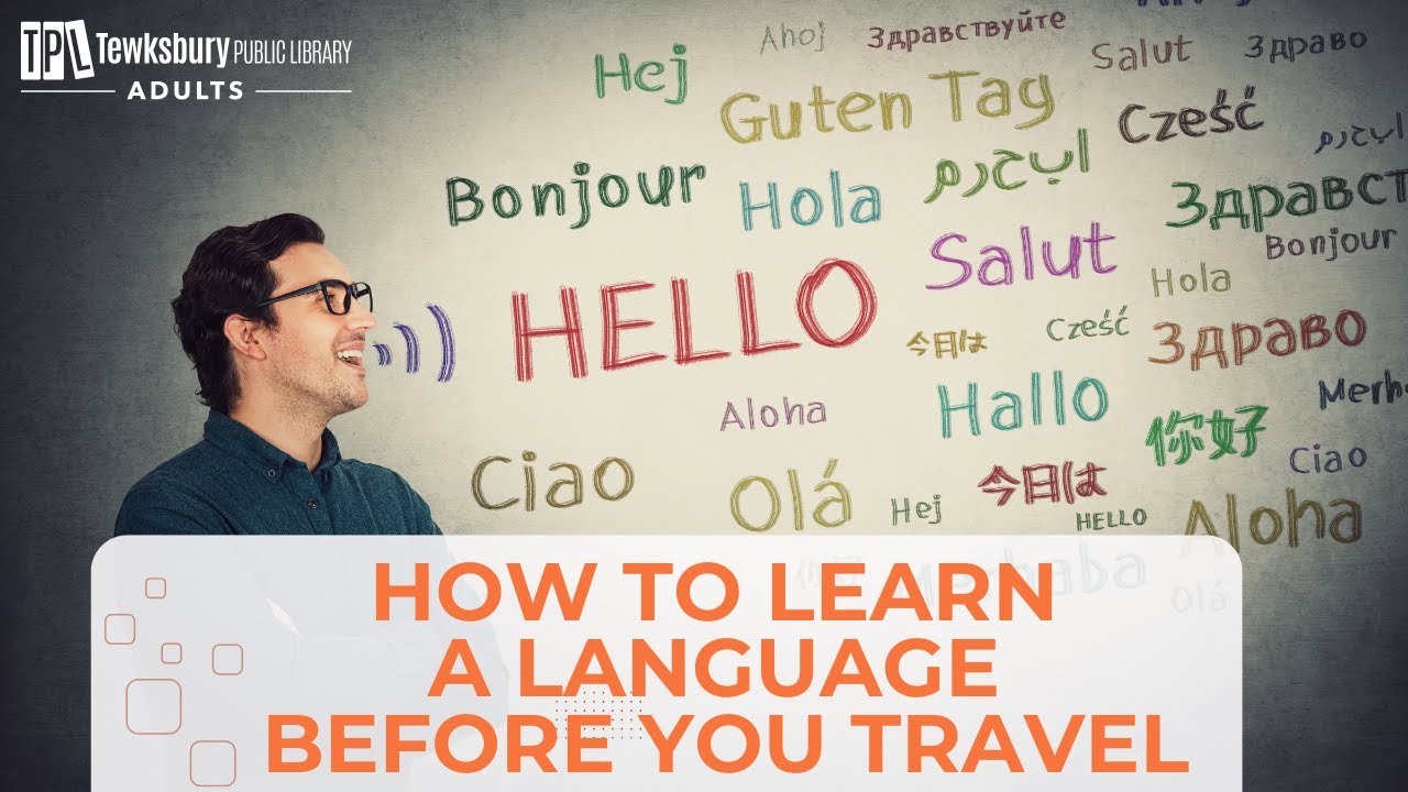 How To Learn A Language Before You Travel with The Traveling Librarian