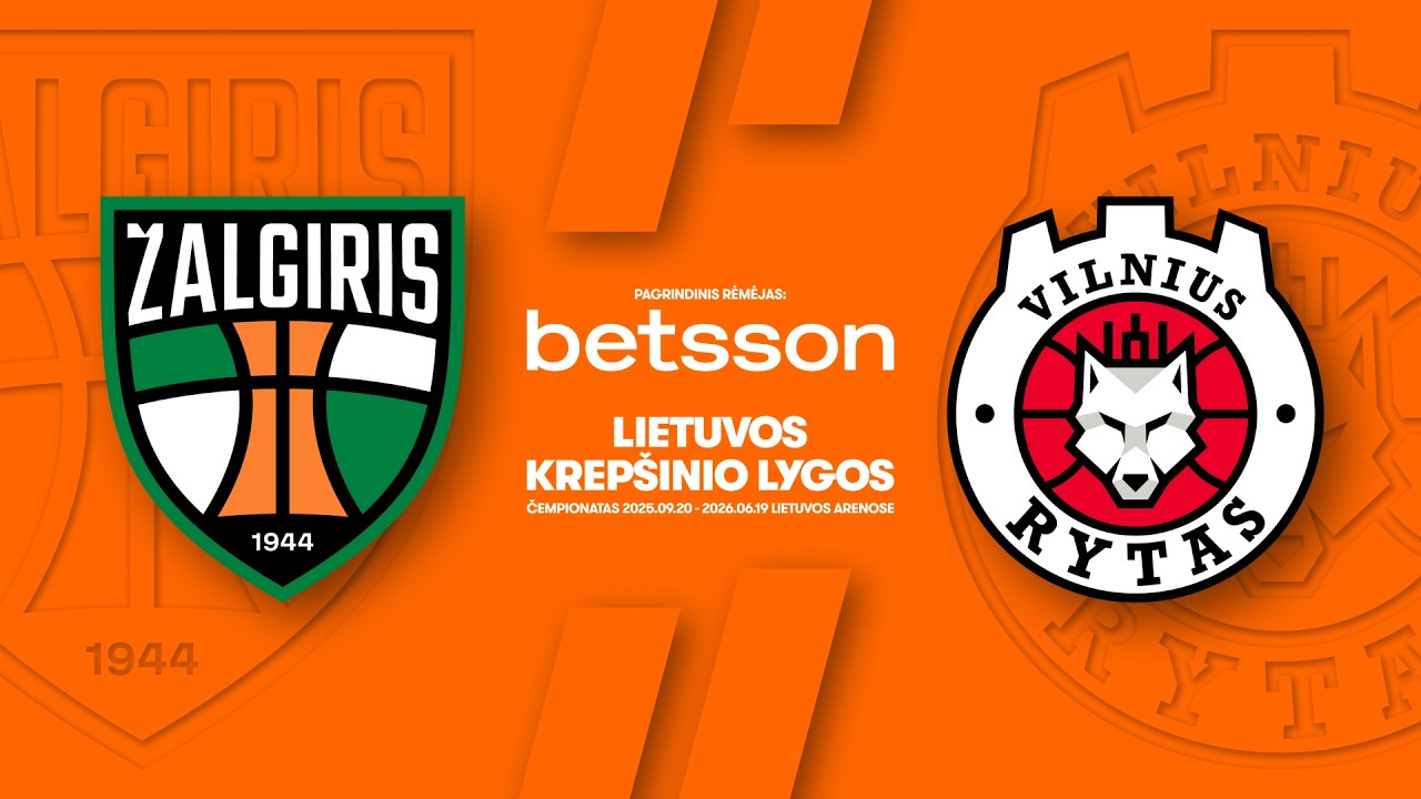 LKL, kurią remia Betsson, rungtynių apžvalga: „Žalgiris“ - „Rytas“ [2026-03-15]
