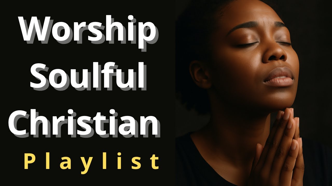 ✝️ Deep Worship Flow | Soulful Gospel R&B Worship Playlist ✨