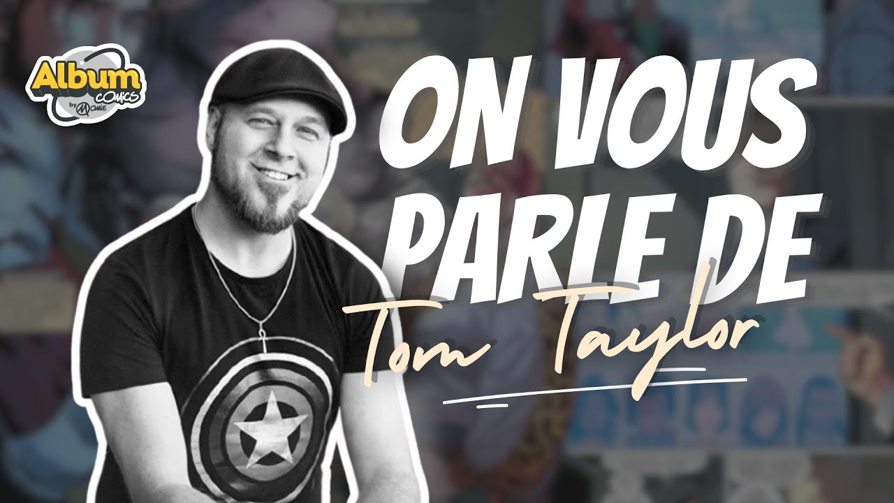 On vous parle de Tom Taylor