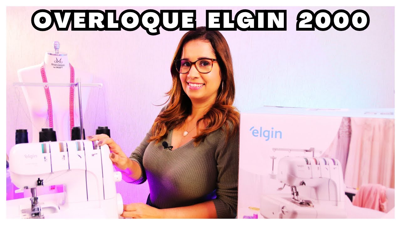 Overloque Doméstica Elgin 2000 - Review Completo e Primeiras Impressões