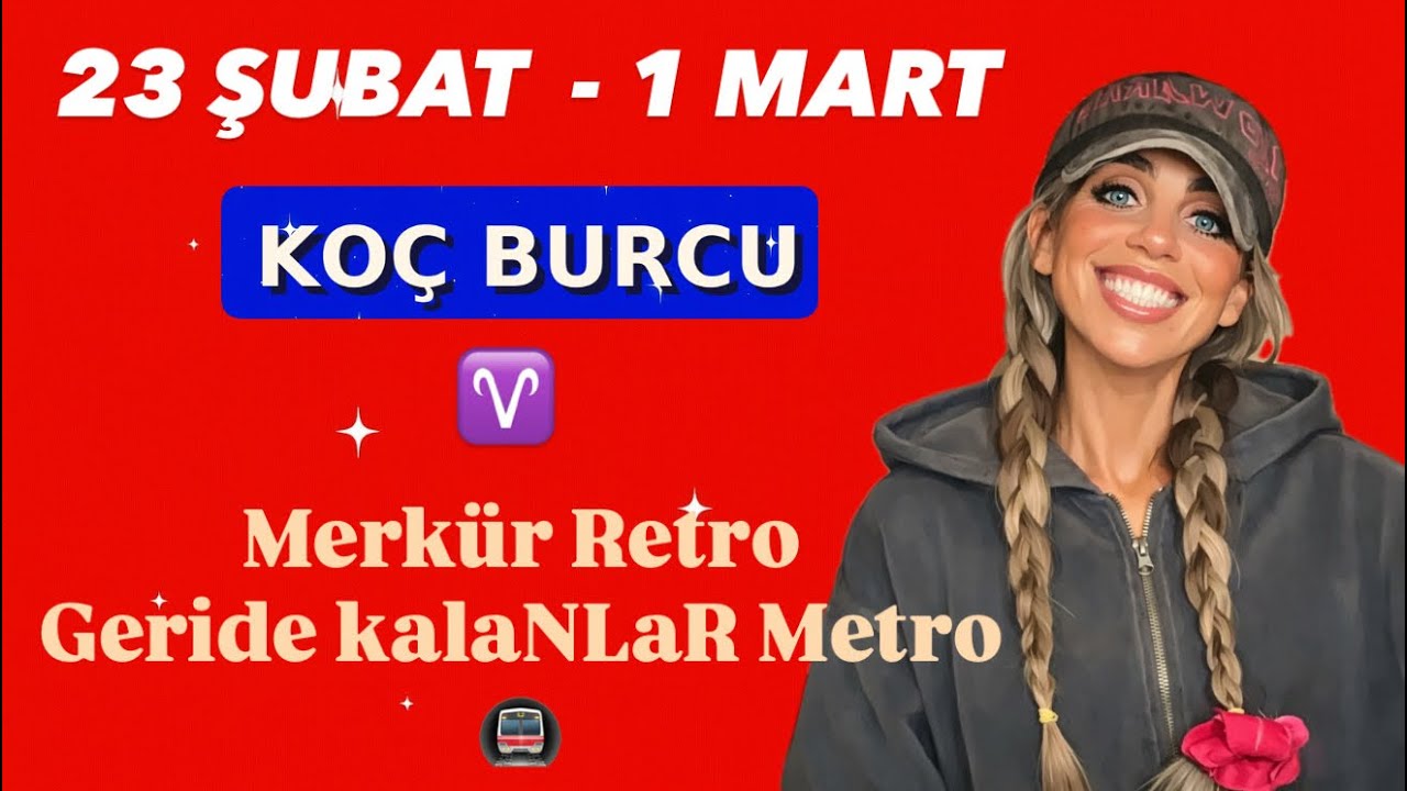 KOÇ Burcu ♈ | 23 Şubat – 1 Mart 2026 Haftalık Burç Yorumları | Mercury Retrograde