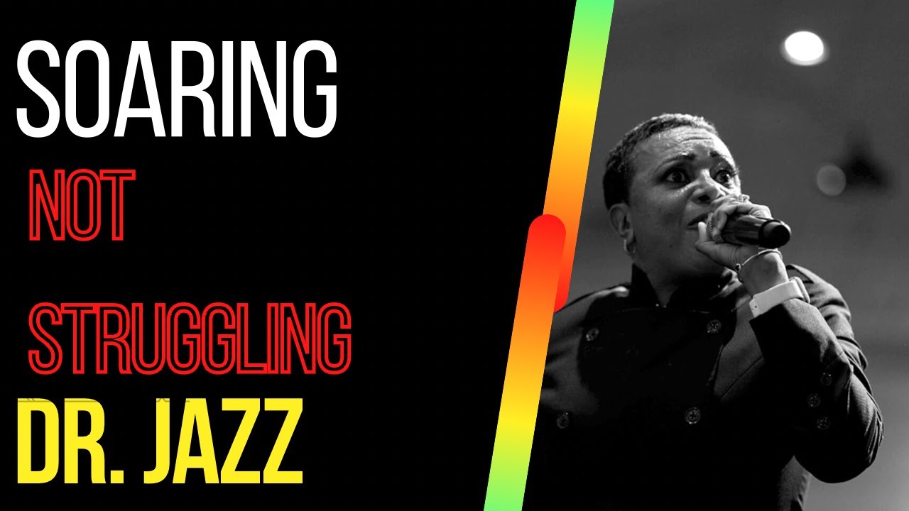 Dr. Jazz // Soaring Not Struggling