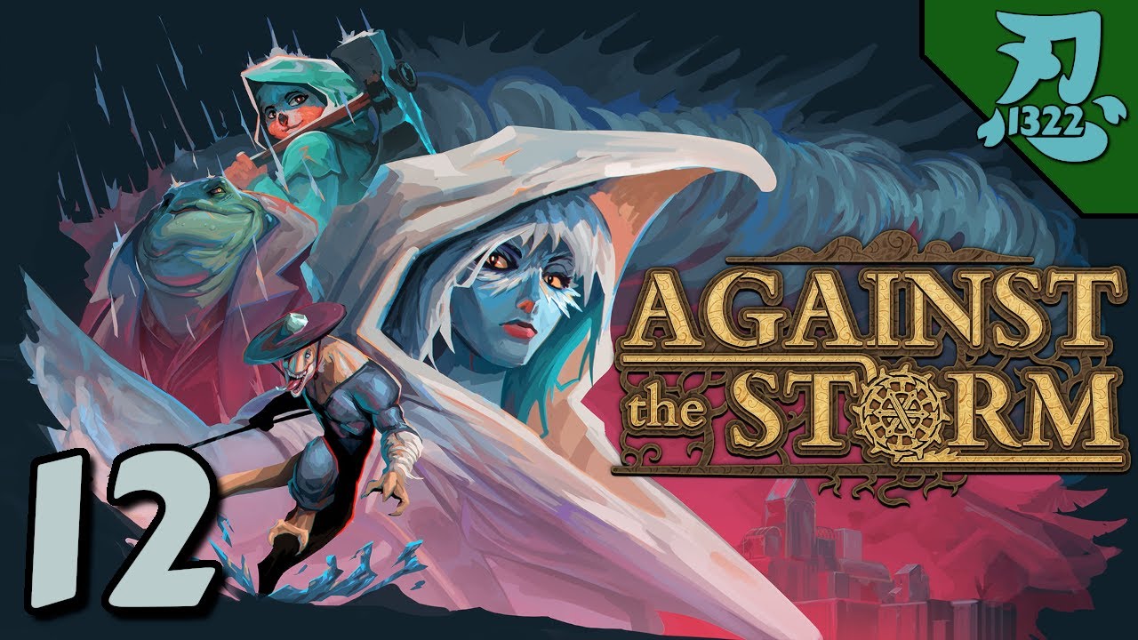Against the Storm: Complete Edition - Part 12 - Foxmere
