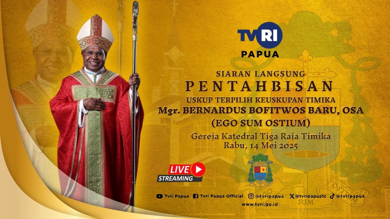 PENTAHBISAN USKUP KEUSKUPAN TIMIKA Mgr. BERNADUS BOFITWOS BARU, OSA (EGO SUM OSTIUM)