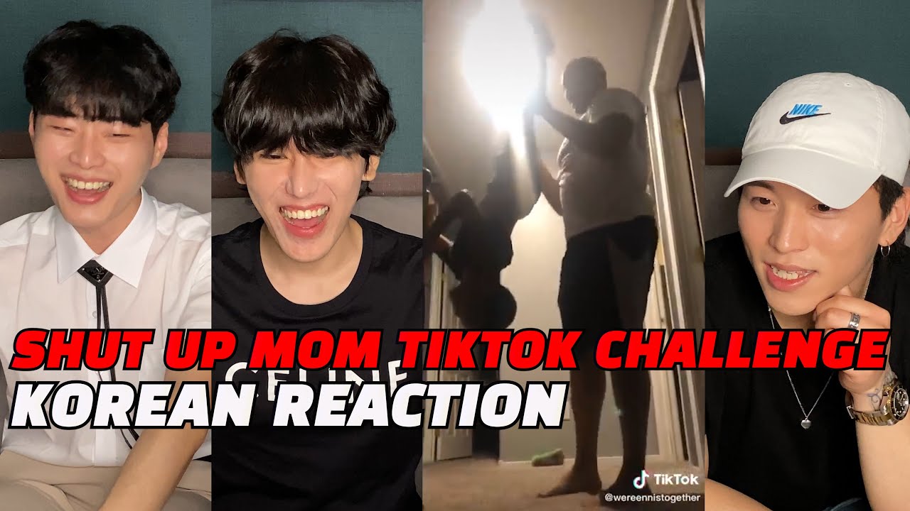 КОРЕЙЦЫ РЕАКЦИЯ НА ПОДБОРКУ ЧЕЛЕНДЖА SHUT UP MOM TIKTOK