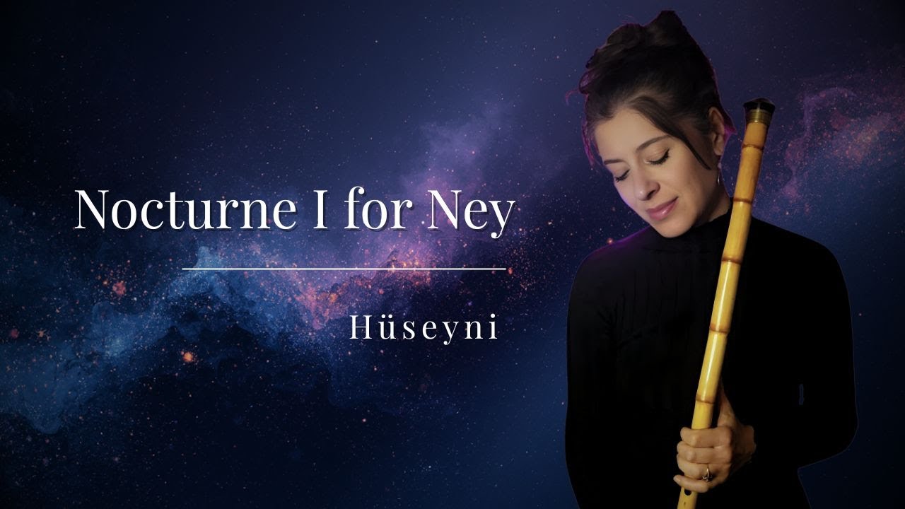 Nocturne I for Ney / Hüseyni