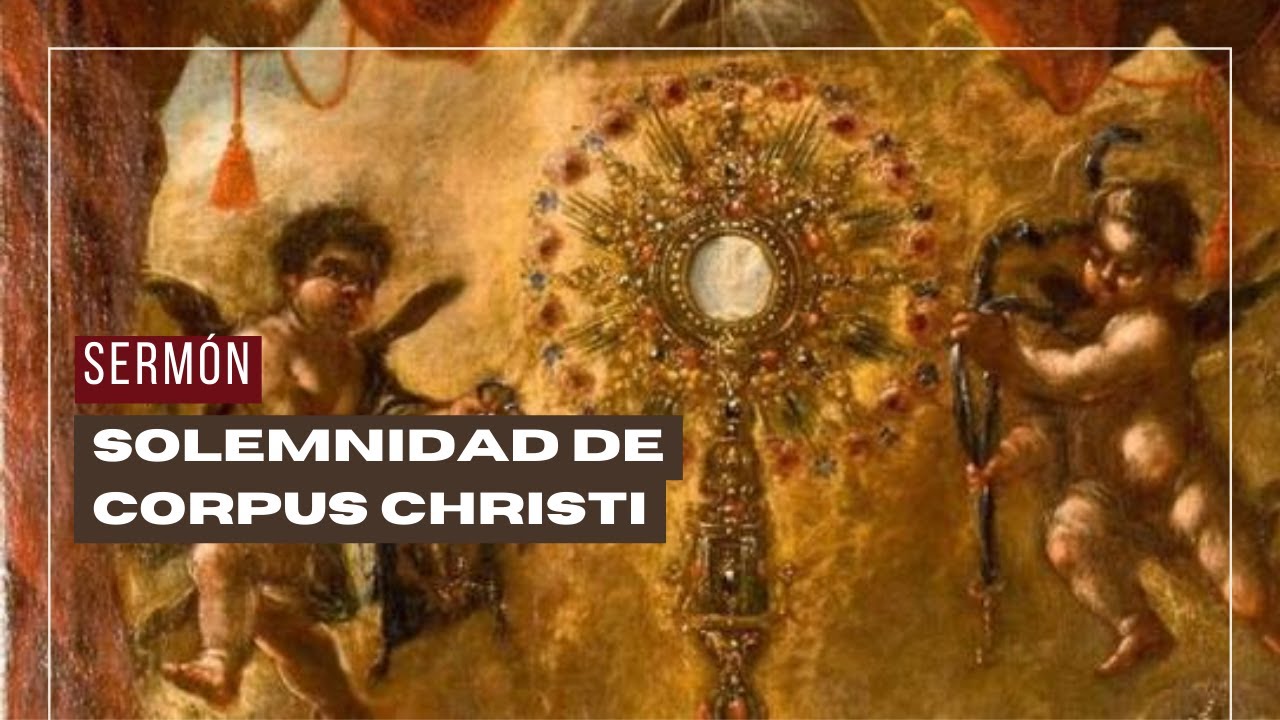 Sermón: Solemnidad de Corpus Christi - R.P. Ezequiel María Rubio, FSSPX.