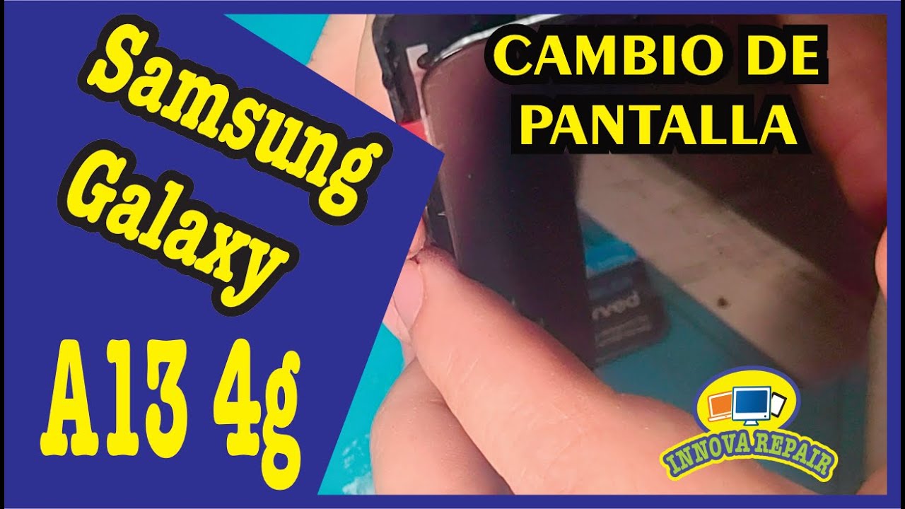 Samsung Galaxy A13 4g Cambio de Pantalla
