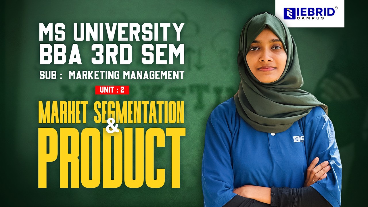 MS UNIVERSITY | BBA | 3RD SEM | MARKETING MANAGEMENT | UNIT - 2 | MARKET SEGMENTATION & PRODUCT