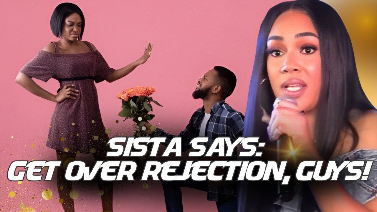 Систа говорит, что мужчинам следует смириться с отказом в старших классах и не получать обратно с...