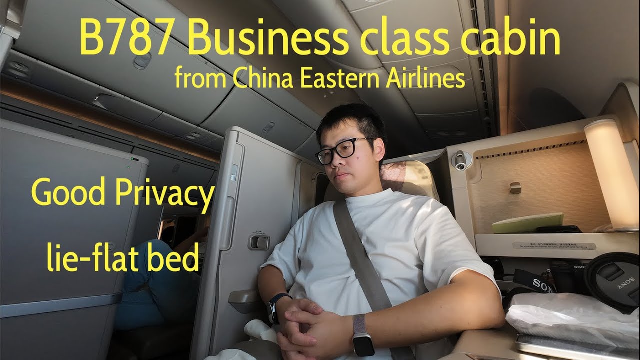 [ 4K ] Great Privacy & Top Hardware – China Eastern Airlines B787 Business Class Review (PKX-KMG)