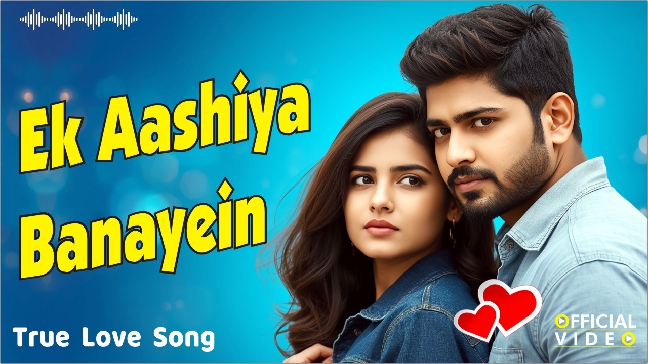 Ek Aashiya Banaye | New Hindi Romantic Song 2026 | Dreamy Love Duet | Arijit Singh Vibes