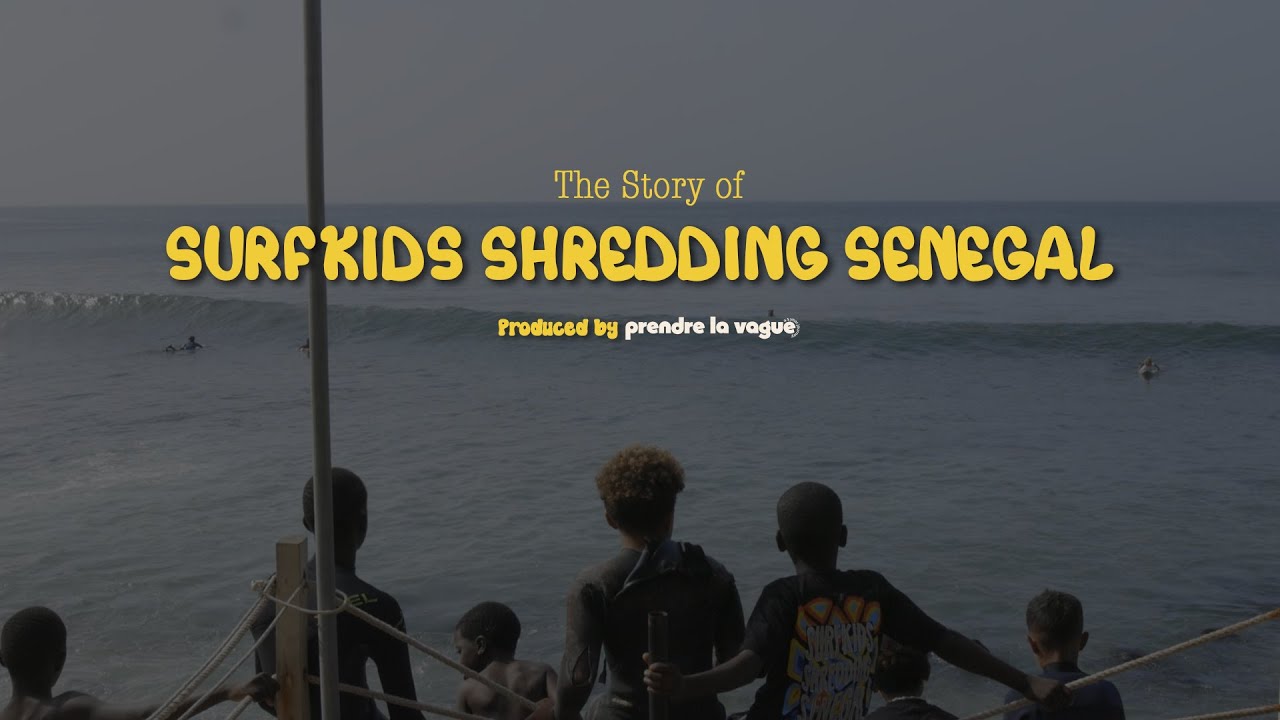 The Story of Surfkids Shredding Senegal