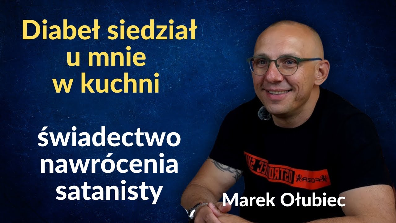 Byłem satanistą &ndash; dziś wierzę w Jezusa | Niezwykłe świadectwo nawr&oacute;cenia | PODCAST z Markiem Ołubcem