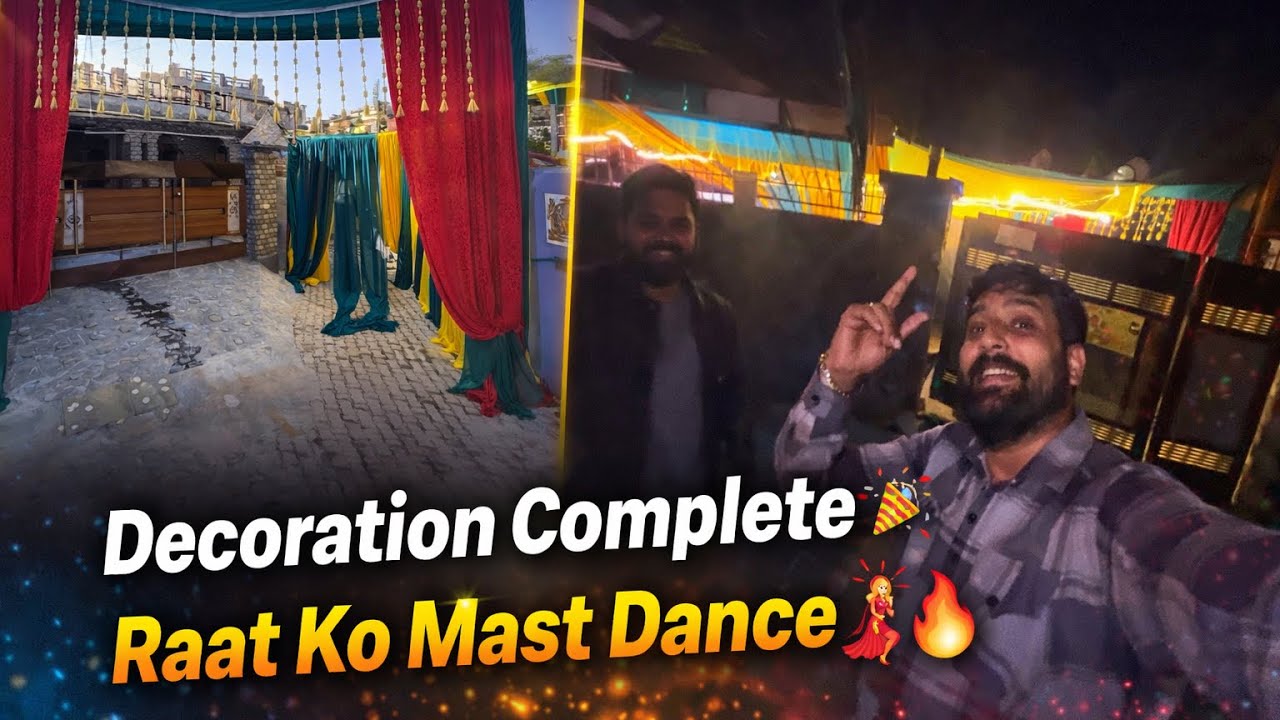 Shaadi Decoration Complete Aur Raat Ko Zabardast Dance 🔥