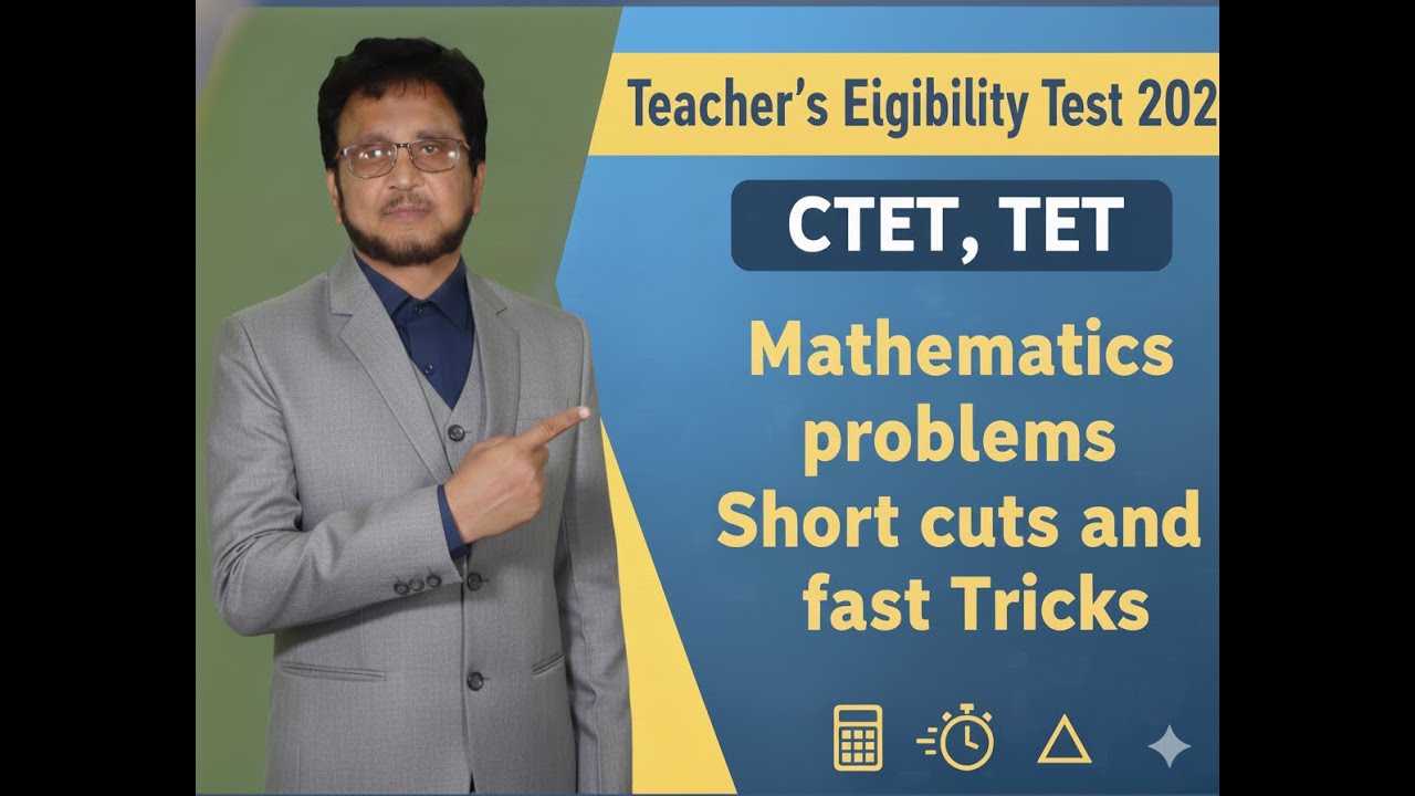 TEACHER'S ELIGIBILTY TEST, ( TET ,CTET) January 2026. Mathematics Easy & quick Tricks