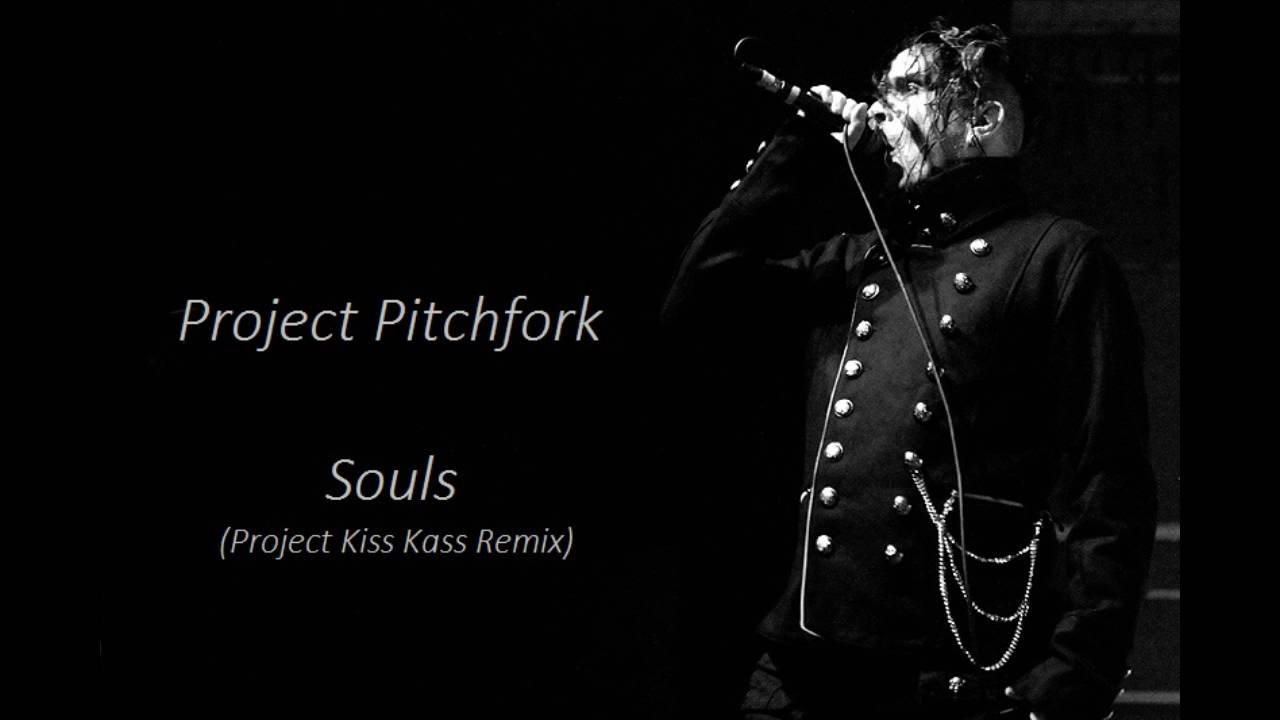 Project Pitchfork - Souls (Project Kiss Kass Remix)