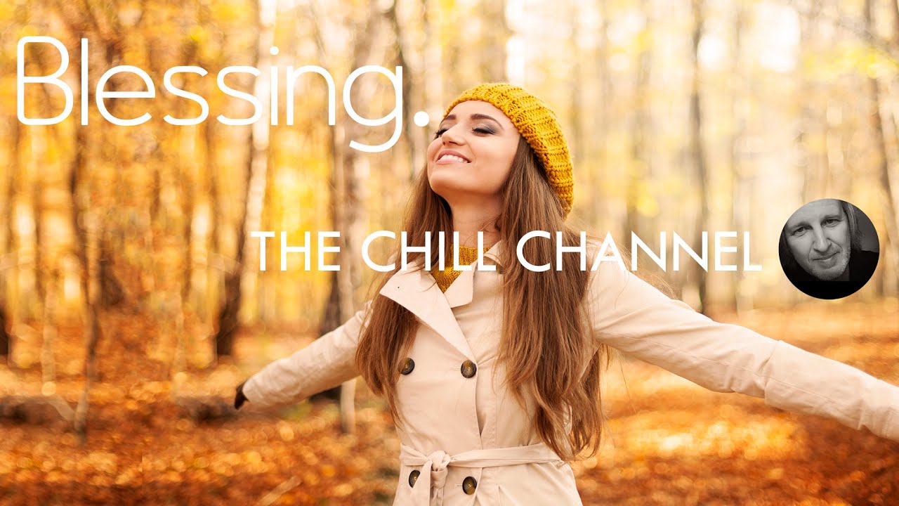 BLESSING [MUSIC FOR PEACE AND ENCOURAGEMENT]