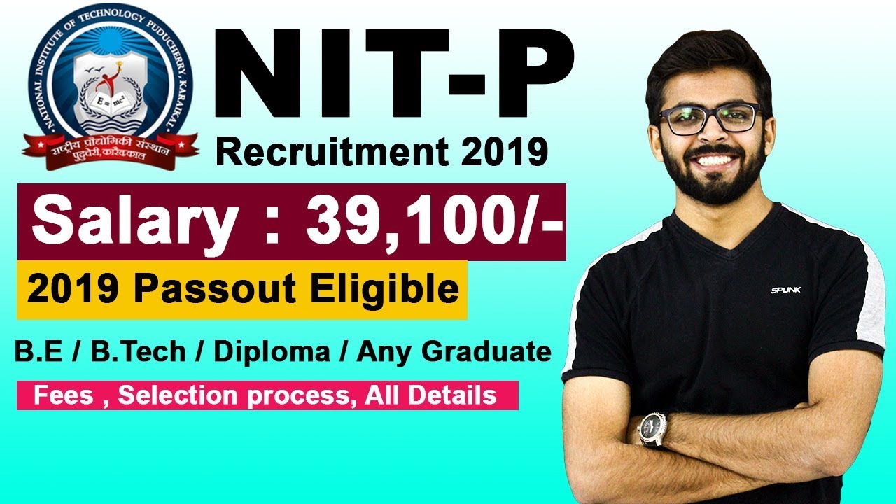 NITP Recruitment 2019 | Salary 39,100 | 2019 Passout Eligible | BE/Btech/Diploma/Any Graduate