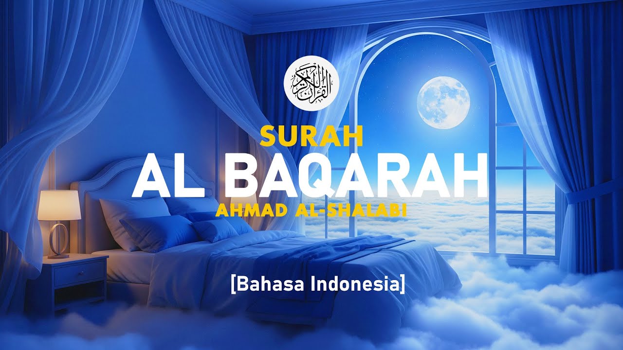 Surah Al Baqarah - Ahmad Al-Shalabi [ 002 ] I Bacaan Quran Merdu
