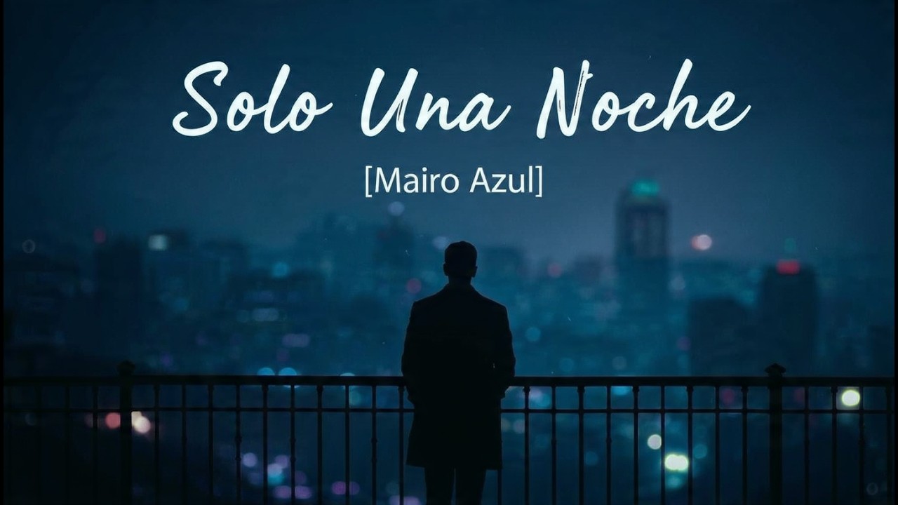 Música Solo una noche ( Mairo Azul ) Lyrics